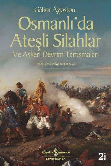 Osmanlı'da Ateşli Silahlar ve Askeri Devrim Tartışmaları